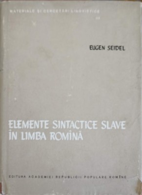 ELEMENTE SINTACTICE SLAVE IN LIMBA ROMINA-EUGEN SEIDEL-225885 foto