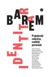 Barem identitar. Prejudecăți colective, realități personale - Paperback brosat - Colectiv - Black Button Books