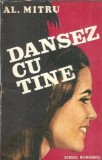 Dansez cu tine Alexandru Mitru Editura Scrisul Romanesc 1981 Literatura Romana Proza Carti de Colectie Editie Veche
