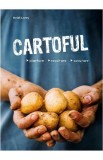 Cartoful. Plantare, recoltare, savurare - Heidi Lorey