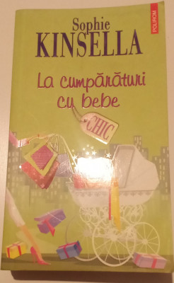 LA CUMPĂRĂTURI CU BEBE - SOPHIE KINSELLA foto