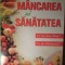 MANCAREA SI SANATATEA: CE NE FACE BINE? CE NE DAUNEAZA?-COLECTIV-266907
