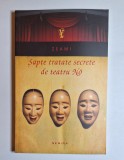 Șapte tratate secrete de teatru Nō &ndash; Aut. Zeami, Trad. Irina Holca, Ed. Nemira