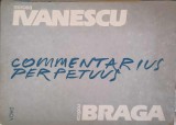 Commentarius Perpetuus - Mircea Ivănescu, Rodica Braga (1986) Dacia - Roman