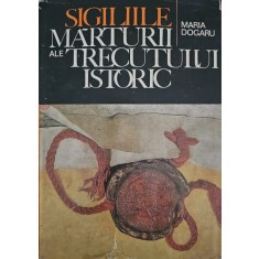 Maria Dogaru, Sigiliile - mărturii ale trecutului istoric