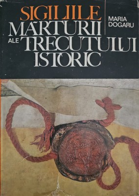 Maria Dogaru, Sigiliile - mărturii ale trecutului istoric foto