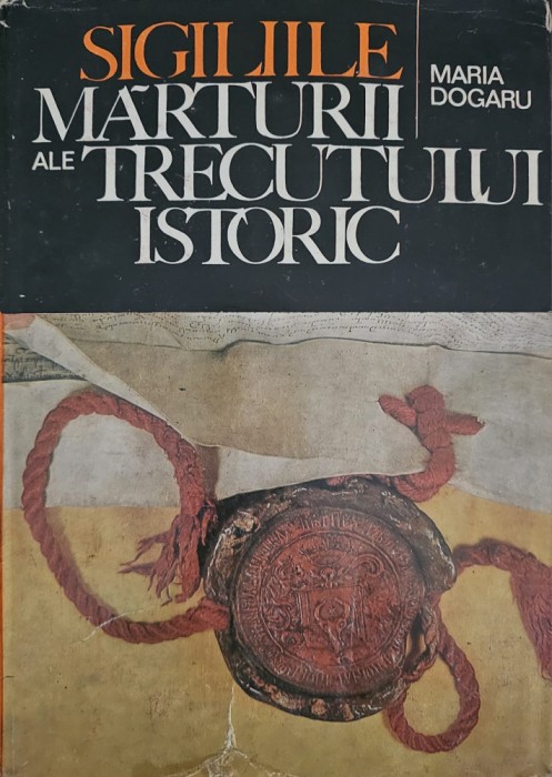 Maria Dogaru, Sigiliile - mărturii ale trecutului istoric