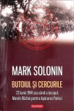BUTOIUL SI CERCURILE. 22 IUNIE 1941 SAU CAND A INCEPUT MARELE RAZBOI PENTRU APARAREA PATRIEI-MARK SOLONIN-353474