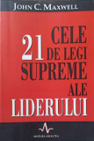 CELE 21 DE LEGI SUPREME ALE LIDERULUI-JOHN C. MAXWELL