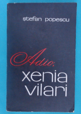 Stefan Popescu &amp;ndash; Adio Xenia Vilari ( prima editie ) foto