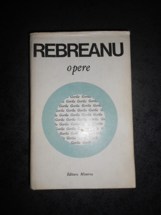 LIVIU REBREANU - OPERE volumul 10 (1981, editie cartonata)