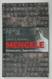 MENGELE , DEMASCAREA ' INGERULUI MORTII ' de DAVID G. MARWELL , 2021