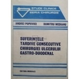 Andrei Popovici - Suferintele tardive consecutive chirurgiei ulcerului gastroduodenal (Editia: 1990)