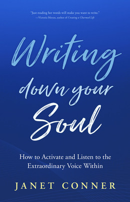 Writing Down Your Soul: How to Activate and Listen to the Extraordinary Voice Within foto
