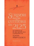 Cumpara ieftin Scrisori pentru cititorii din 2125. Un epistolar pe mai multe voci/Ioana Parvulescu