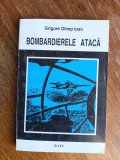 Bombardierele ataca - Grigore Olimp Ioan, aviatie, autograf / R5P5F, Alta editura