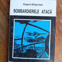 Bombardierele ataca - Grigore Olimp Ioan, aviatie, autograf / R5P5F