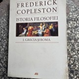 Istoria filosofiei - Frederick Copleston volumul I Grecia si Roma