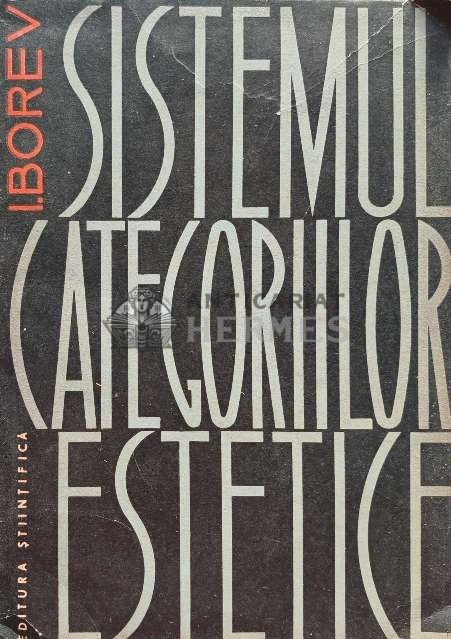 Sistemul categoriilor estetice - 1963 - I. B. Borev (AJ133)