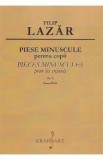 Piese minuscule pentru copii, op. 16 - Filip Lazar, pentru pian, editie bilingva romana-franceza