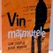 VIN MAIMUTELE , LOW COST SI HIGH MARGIN de CRISTIAN RADUTA , 2007