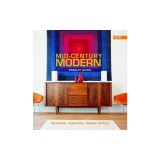 Mid-Century Modern: Interiors, Furniture, Design Details