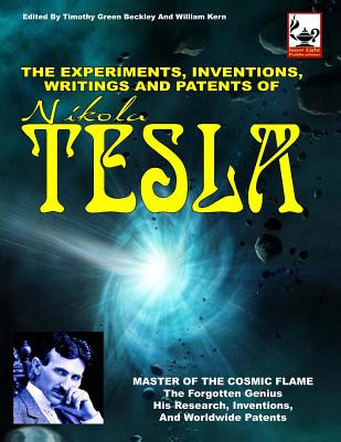 The Experiments, Inventions, Writings and Patents of Nikola Tesla: Master of the Cosmic Flame foto