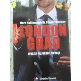 LONDON GRAD. INVAZIA OLIGARHILOR RUSI-MARK HOLLINGSWORTH, STEWART LANSLEY-231532