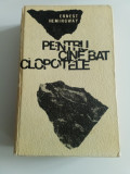 PENTRU CINE BAT CLOPOTELE - ERNEST HEMINGWAY