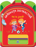 Grădinița distractivă - Hai la joacă! - Hardcover - Catherine Metzmeyer - Didactica Publishing House