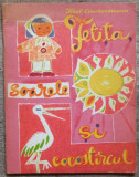Fetita, soarele si cocostarcul - Titel Constantinescu// ilustratii Lucaci Ethel