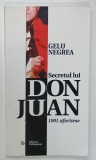 SECRETUL LUI DON JUAN , 1001 AFORISME de GELU NEGREA , 2010