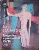DRAGOSTEA E PSEUDONIMUL MORTII-ION CARAION-223433
