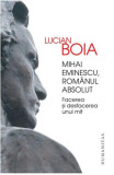 Mihai Eminescu, romanul absolut - Lucian Boia