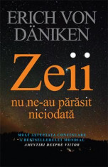 Zeii nu ne-au parasit niciodata - Erich von Daniken foto