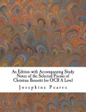 An Edition with Accompanying Study Notes of the Selected Poems of Christina Rossetti for OCR a Level