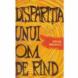 Mihai Beniuc - Disparitia unui om de rand - 131615