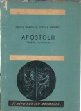 Cumpara ieftin Apostolii - Piesa in doua acte - Fanus Neagu, Vintila Ornaru