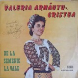 Disc vinil, LP. DE LA SEMENIC LA VALE-VALERIA ARNAUTU CRISTEA-251531
