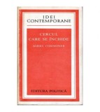 Barry Commoner - Cercul care se inchide (natura, omul si tehnica) -