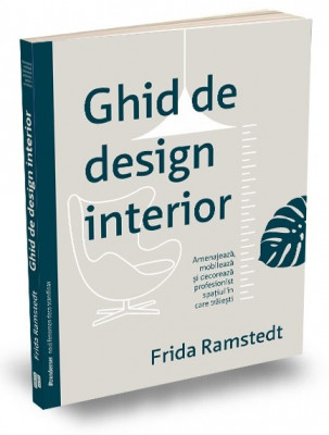 Ghid De Design Interior, Frida Ramstedt - Editura Publica foto