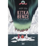 Kitka Bence az &eacute;szaki sarkk&ouml;rn&eacute;l - Bence a vil&aacute;g k&ouml;r&uuml;l 2. - Diana Soto
