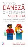 Metoda daneza de crestere a copilului | Alexander Jessica Joelle, Iben Sandahl, Litera