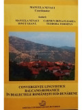 Manuela Nevaci (coord.) - Convergente lingvistice balcano-romanice in dialectele romanesti sud-dunarene (editia 2018)