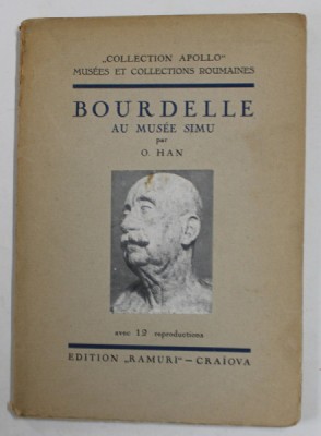 BOURDELLE AU MUSEE SIMU par O. HAN , AVEC 12 REPRODUCTION , ANII &amp;#039;30 , PREZINTA PETE SI URME DE UZURA foto