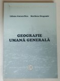 Geografie Umana Generala Carti Liliana Guran Nica Marilena Dragomir 2006 Editura Fundatiei Romania de Maine 320 pagini brosata