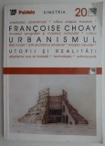 Urbanismul, utopii si realitati &ndash; Francoise Choay