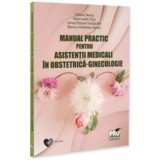 Manual practic pentru asistentii medicali in obstetrica-ginecologie - Liliana Steriu