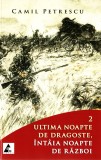 Ultima noapte de dragoste, intaia noapte de razboi (Set 2 volume) | Camil Petrescu
