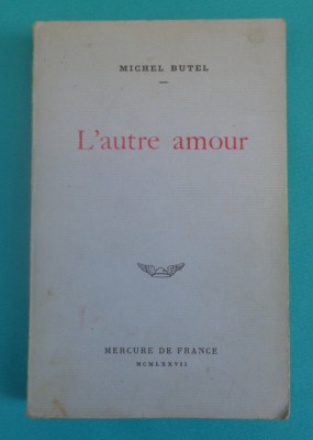 Michel Butel &amp;ndash; L&amp;#039; autre amour ( prima editie ) foto